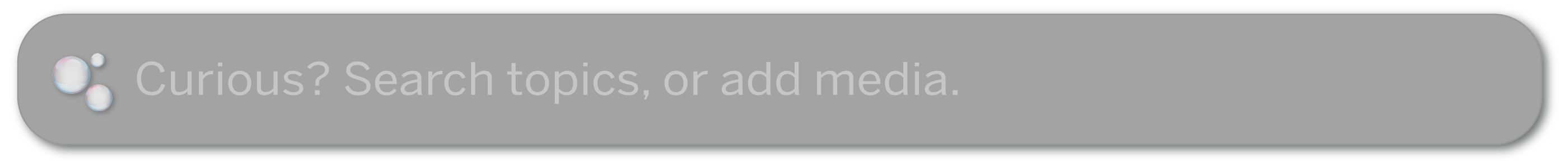 Search bubbles, or add media.